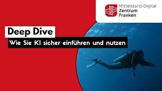 Deep Dive: Wie Sie KI sicher einführen und nutzen