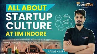 All About Startup Culture at IIM Indore | Startup Culture at IIM Indore | IIM Indore Startup