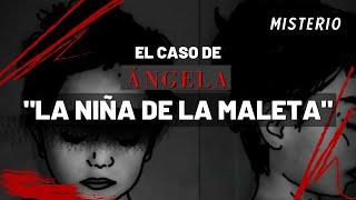 El Misterioso Caso de Angela - "La Niña de La Maleta" | Criminalista Nocturno