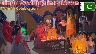 Hindu Marriage In Pakistan  || Mehndi Celebration || Part 1