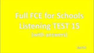 B2 first (FCE) for Schools Listening Test 15 with answers