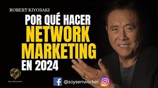 ️ POR QUÉ Deberías HACER REDES De Mercadeo En 2024    Robert Kiyosaki Network Marketing / Mlm 