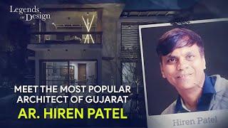 Legends Of Design EP 07 | Meet The Most Popular Architect Of Gujarat Ar. Hiren Patel