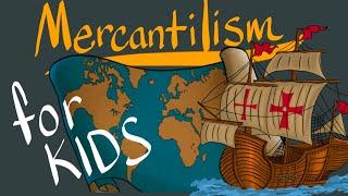 Mercantilism -- Definition for Kids