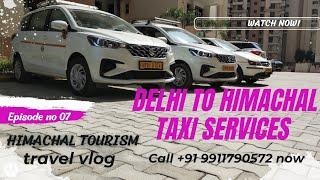 Delhi To Himachal Taxi services | cabs Delhi Chandigarh to Shimla Kulu Manali Kasol tours - 24*7