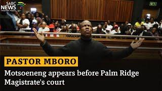 Pastor Paseka "Mboro" Motsoeneng appears before Palm Ridge Magistrate's court