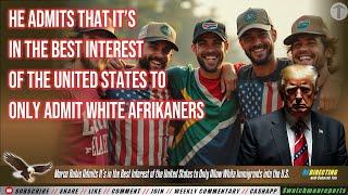 Whites Only! - It’s in the Best Interest of the U.S. to Only Allow White Afrikaners into our Country