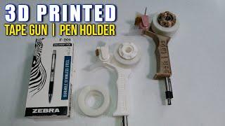 3D PRINTED Tape Gun | Pen Holder | Scotch Tape Dispenser