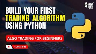 Algorithmic Trading Tutorial Python | Algo Trading for Beginners | Build Your First Trading Algo