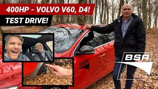 400HP - Volvo V60, D4! Test drive!