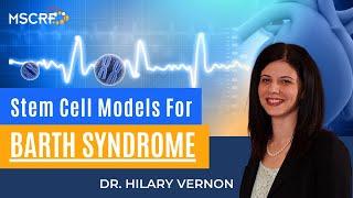 Stem Cell Models for Barth Syndrome | Dr. Hilary Vernon - Maryland Stem Cell Research Fund