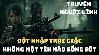 TRẠI SÁT THỦ Giữa Rừng - TRUNG ĐỘI VIỆT Đột Nhập Và HỦY DIỆT Không Chừa Một Tên | Chiến Trường K