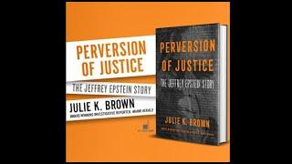 PERVERSION OF JUSTICE by Julie K. Brown