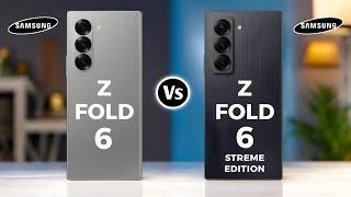 Samsung Galaxy Z Fold 6 Vs Samsung Galaxy Z Fold 6 Streme Edition