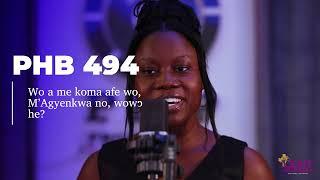 PHB 494- WO A ME KOMA AFE WO,