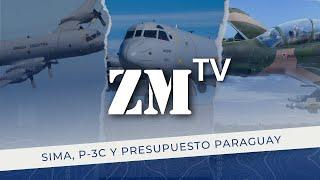 Zona Militar TV - Resumen Semanal: SIMA, P-3C y Presupuesto Paraguay