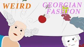 The Georgians (Weird Fashion)