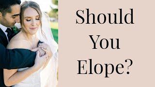 Should YOU Elope? Pros & Cons of Elopements