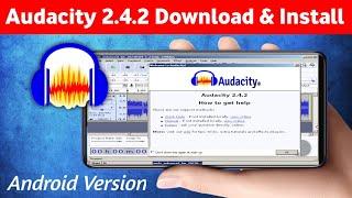 मोबाईल में Audacity कैसे चलायें ? How to install Audacity 2.4.2 in Mobile