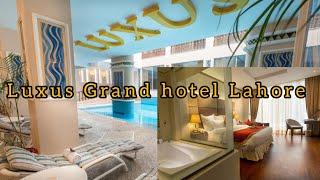 5 star hotel in Lahore, Pakistan | Luxus Grand hotel, Lahore