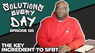 Solutions Every Day Episode 120: The Key Ingredient to Solution Focused Brief Therapy
