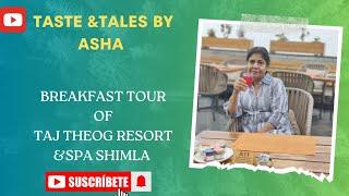 Breakfast Tour of Taj Theog Resort & SPA Shimla