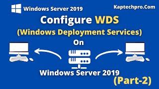 Configure WDS In Windows Server 2019 Step by Step | PART-2