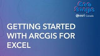 Getting Started with ArcGIS for Excel