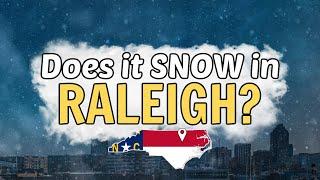 Does it SNOW in Raleigh, North Carolina?