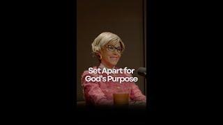 Set Apart for God's Purpose