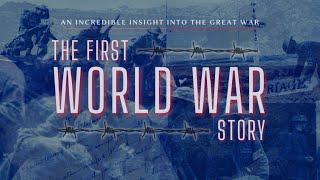 The First World War Story - An incredible insight into the Great War