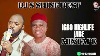 IGBO HIGHLIFE VIBE MIXTAPE 2024 BY DJ S SHINE BEST