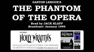 The Phantom of the Opera (1995) by Gaston Leroux, read by Jack Klaff (reupload)