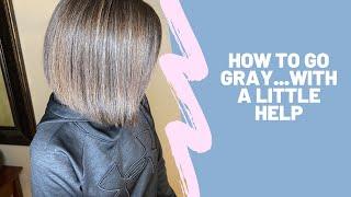 How To Let Your Hair Go Gray....With A Little Help