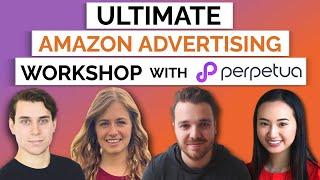 Most Comprehensive 3-hour Amazon Advertising Workshop with Perpetua