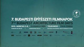 7th Budapest Architecture Film Days // 7. Budapesti Építészeti Filmnapok