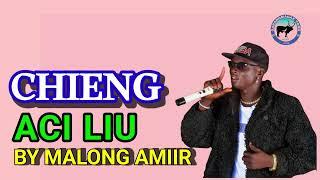 Chieng Aci Liu By Malong Amiir Official Audio 2023