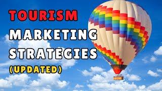 Tourism Marketing : 12 Tourism Marketing Strategies UPDATED