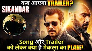 SIKANDAR :When will the TRAILER Drop ?What is the makers' plan regarding song and trailer?