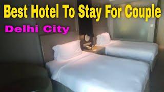 Best Hotel In Delhi For Unmarried Couples (With Bathtub/Jacuzzi/Private Pool) | Budget/Cheap & Best