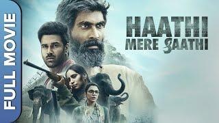 Haathi Mere Saathi | Rana Daggubati, Pulkit Samrat,Shriya Pilgaonkar | Hindi Movie