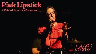 LAUD - Pink Lipstick [Official Live Performance]