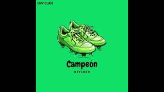 CAMPEÓN - KEYLORD (AUDIO OFICIAL) LNV CLAN