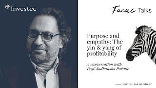 Purpose and empathy: The yin and yang of profitability | Investec Focus Talks