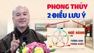 PHONG THỦY:  2 điều quan trọng cần lưu ý ? Thầy Thích Pháp Hòa