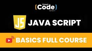 JavaScript Basics Full Course | JavaScript Tutorial For Beginners | JavaScript 2022 | SimpliCode