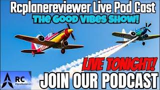 RC Enthusiast UNITE!!!  RCplaneReviewer's POD Cast Plane Talk EP#141