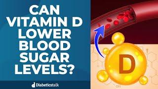 Can Vitamin D Lower Blood Sugar Levels?