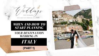 When and how to start planning your Destination Wedding in Italy (Part 1)