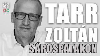 Ami a zempléni híradásokból kimaradt - Tarr Zoltán Sárospatakon 2025.02.01.